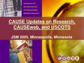 CAUSE Updates on Research, CAUSEweb, and USCOTS