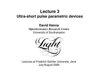 Lecture 3 Ultra-short pulse parametric devices