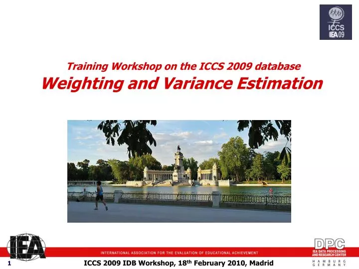 training workshop on the iccs 2009 database weighting and variance estimation
