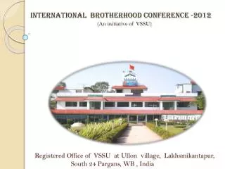 INTERNATIONAL BROTHERHOOD CONFERENCE -2012 (An initiative of VSSU)