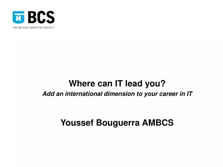 where can it lead you add an international dimension to your career in it youssef bouguerra ambcs