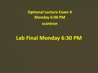 Lab Final Monday 6:30 PM