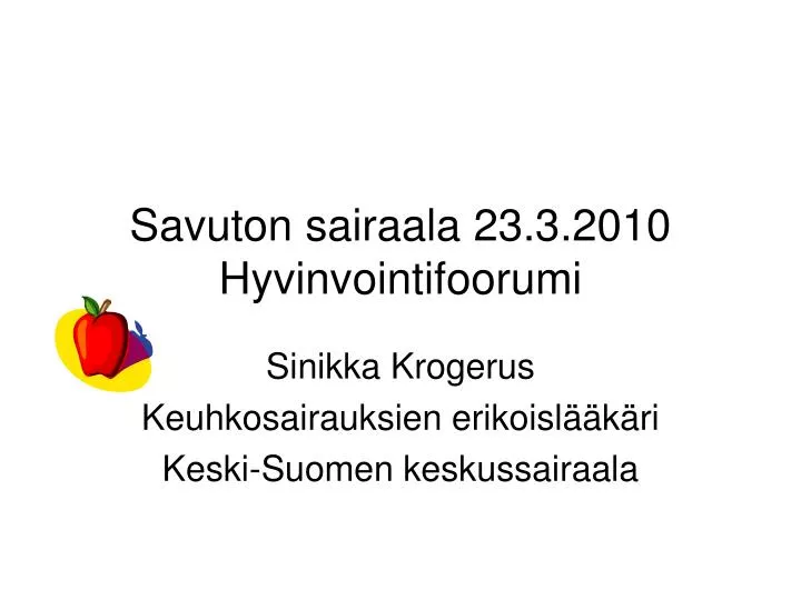 savuton sairaala 23 3 2010 hyvinvointifoorumi