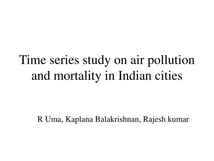 time series study on air pollution and mortality in indian cities