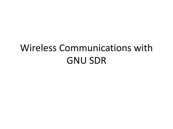 wireless communications with gnu sdr