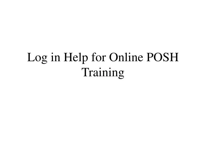 log in help for online posh training