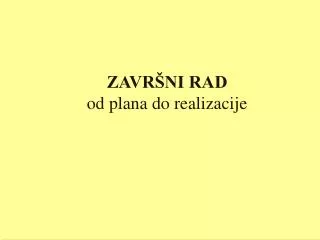 zavr ni rad od plana do realizacije