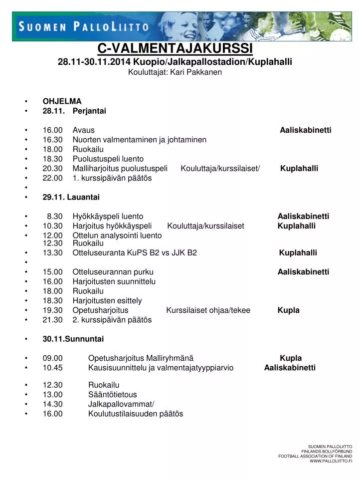 c valmentajakurssi 28 11 30 11 2014 kuopio jalkapallostadion kuplahalli kouluttajat kari pakkanen