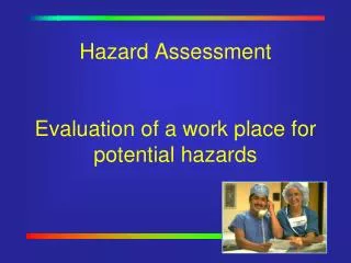 Hazard Assessment Evaluation of a work place for potential hazards