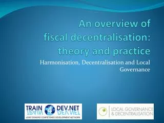 An overview of fiscal decentralisation : theory and practice