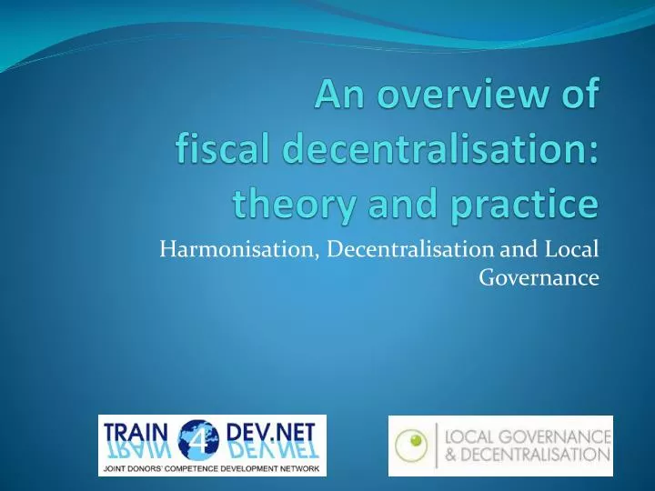 an overview of fiscal decentralisation theory and practice