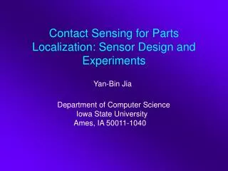 Contact Sensing for Parts Localization: Sensor Design and Experiments