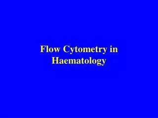 Flow Cytometry in Haematology