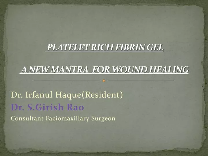 platelet rich fibrin gel a new mantra for wound healing