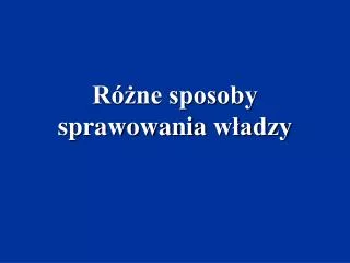 r ne sposoby sprawowania w adzy