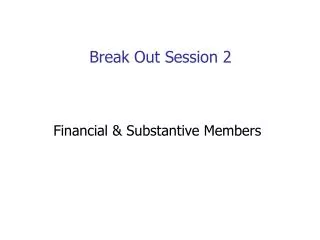 Break Out Session 2