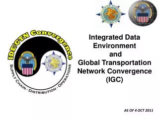 Integrated Data Environment and Global Transportation Network Convergence (IGC)