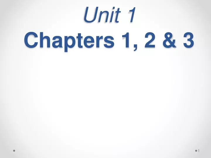 unit 1 chapters 1 2 3