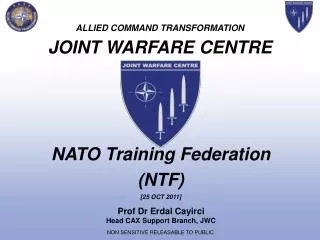 ALLIED COMMAND TRANSFORMATION JOINT WARFARE CENTRE