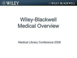 Wiley-Blackwell Medical Overview