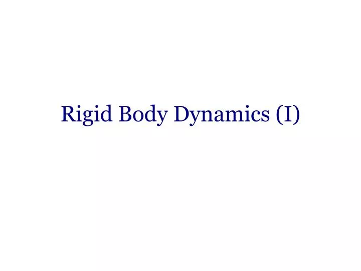 rigid body dynamics i