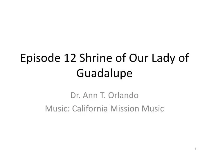 episode 12 shrine of our lady of guadalupe
