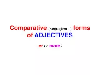 comparative kar la t rmal forms of adjectives