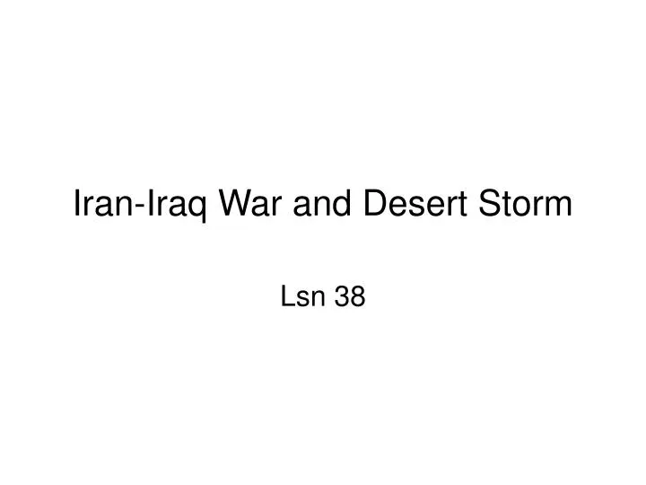iran iraq war and desert storm