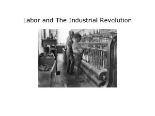 Labor and The Industrial Revolution