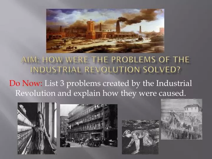 aim how were the problems of the industrial revolution solved