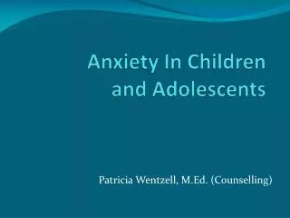 Anxiety In Children and Adolescents