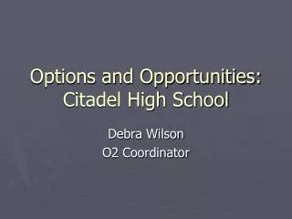 Options and Opportunities: Citadel High School