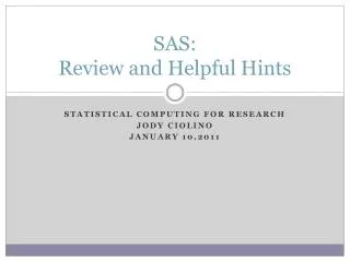SAS: Review and Helpful Hints