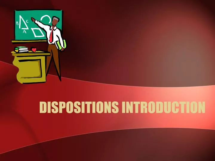 dispositions introduction