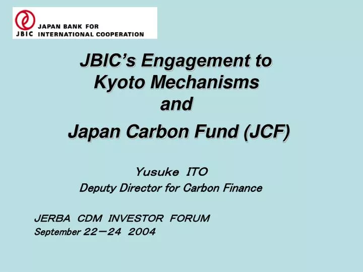 jbic s engagement to kyoto mechanisms and japan carbon fund jcf