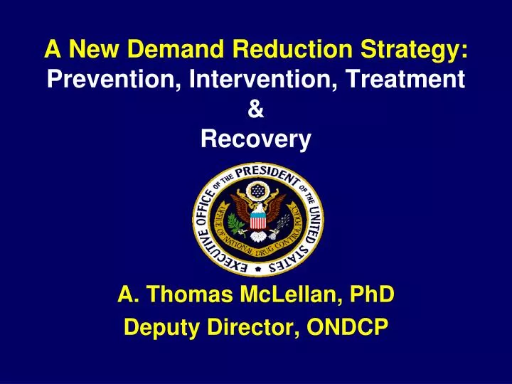 a new demand reduction strategy prevention intervention treatment recovery
