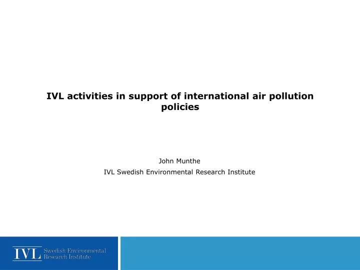 ivl activities in support of international air pollution policies