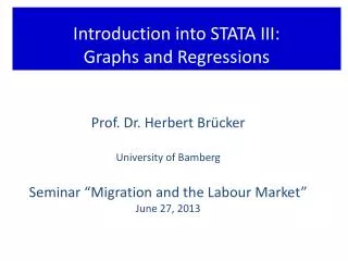 Introduction into STATA III: Graphs and Regressions