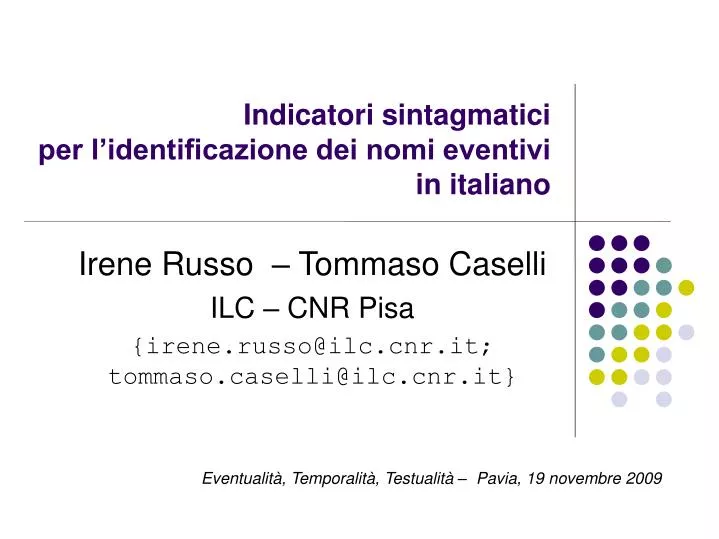 irene russo tommaso caselli ilc cnr pisa irene russo@ilc cnr it tommaso caselli@ilc cnr it