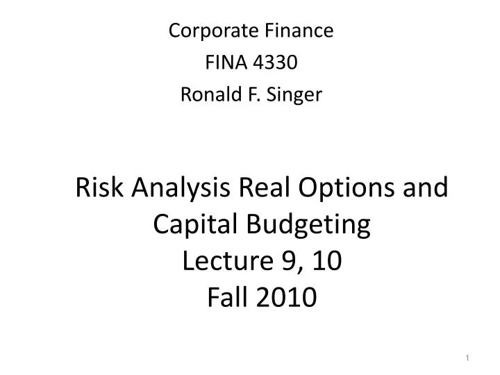 risk analysis real options and capital budgeting lecture 9 10 fall 2010