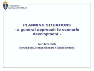 PLANNING SITUATIONS - a general approach to scenario development -