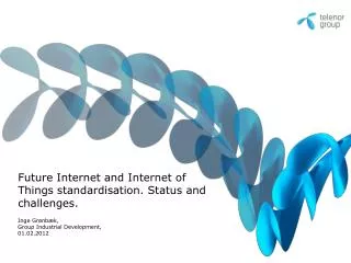 Future Internet and Internet of Things standardisation. Status and challenges.