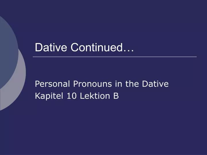 dative continued