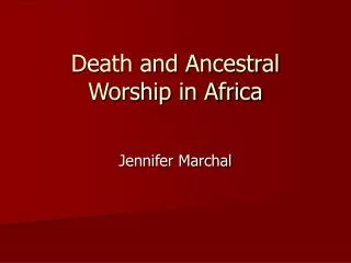 Death and Ancestral Worship in Africa
