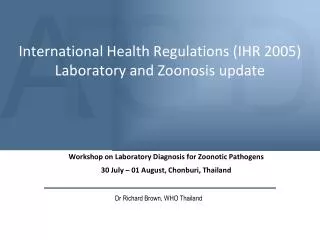 International Health Regulations (IHR 2005) Laboratory and Zoonosis update