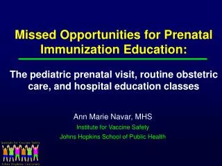Ann Marie Navar, MHS Institute for Vaccine Safety Johns Hopkins School of Public Health