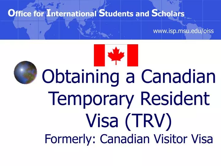 obtaining a canadian temporary resident visa trv formerly canadian visitor visa