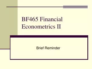 BF465 Financial Econometrics II