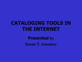 CATALOGING TOOLS IN THE INTERNET