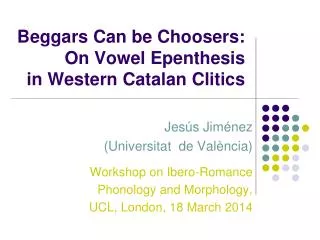 Beggars Can be Choosers: O n Vowel Epenthesis in Western Catalan Clitics